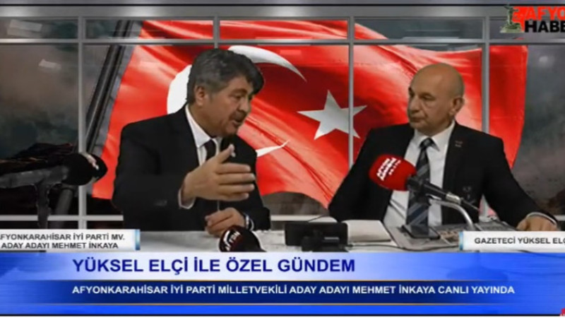Mehmet İnkaya, Afyonhaber TV ortak yayına konuk oldu