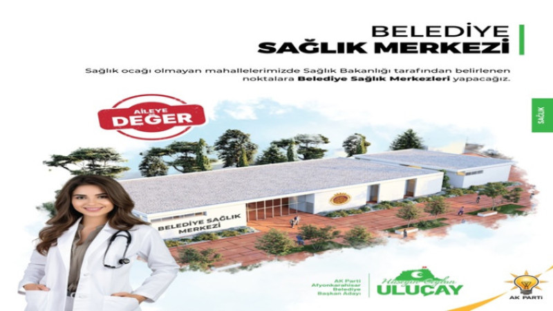 Uluçay’dan mahallelere belediye sağlık merkezi projesi