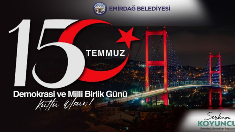Koyuncu, 15 Temmuz Demokrasi Günü dolayısıyla bir mesaj yayımladı