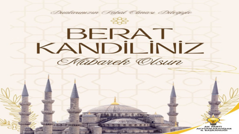 AK Parti İl Başkanlığı, Berat Kandili dolayısıyla bir mesaj yayımladı